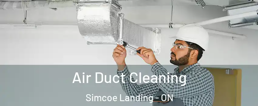  Air Duct Cleaning Simcoe Landing - ON