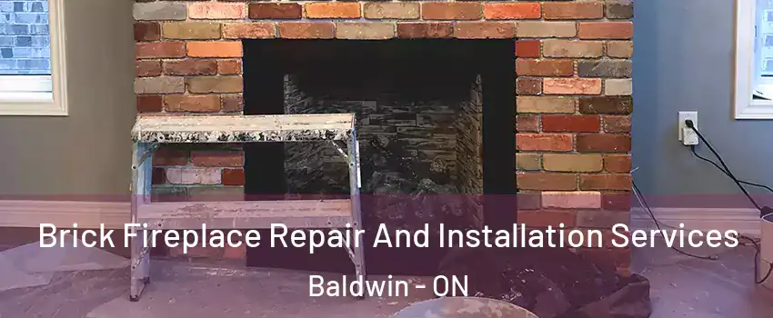  Brick Fireplace Repair And Installation Services Baldwin - ON
