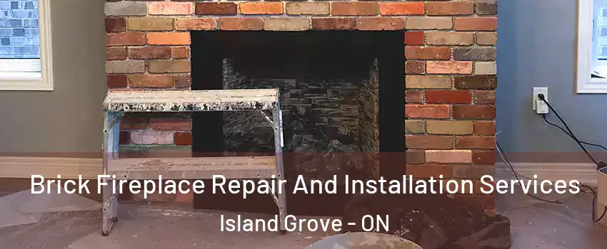  Brick Fireplace Repair And Installation Services Island Grove - ON