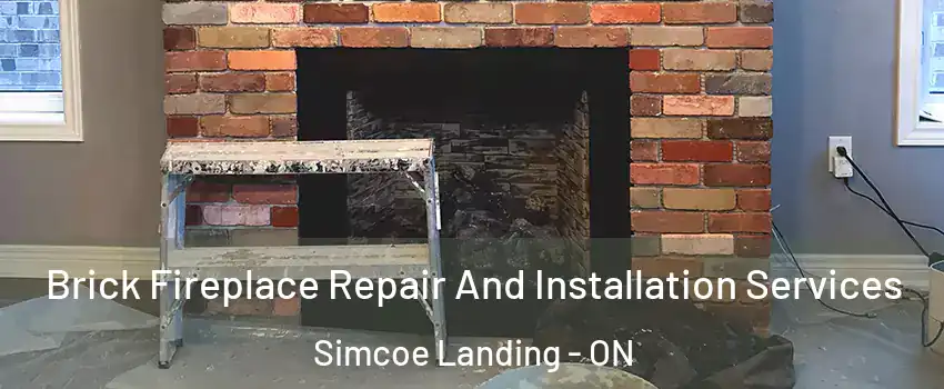  Brick Fireplace Repair And Installation Services Simcoe Landing - ON