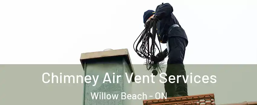  Chimney Air Vent Services Willow Beach - ON