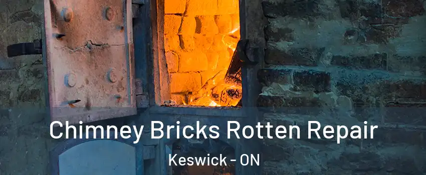  Chimney Bricks Rotten Repair Keswick - ON