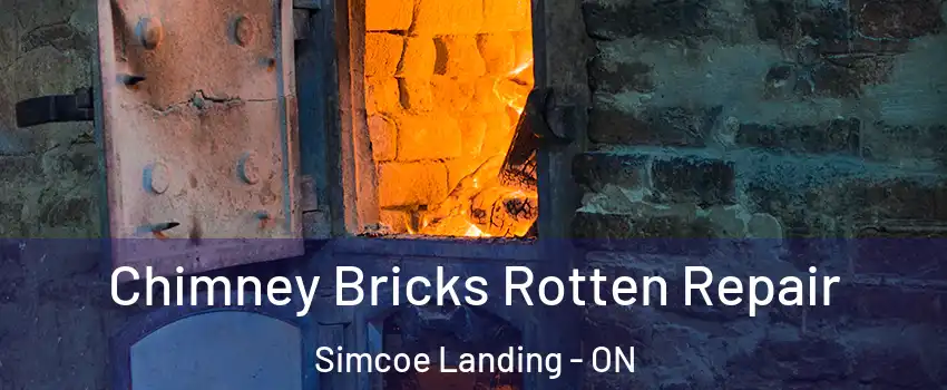  Chimney Bricks Rotten Repair Simcoe Landing - ON
