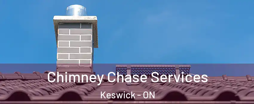  Chimney Chase Services Keswick - ON