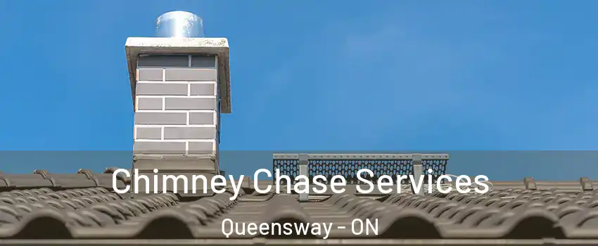  Chimney Chase Services Queensway - ON