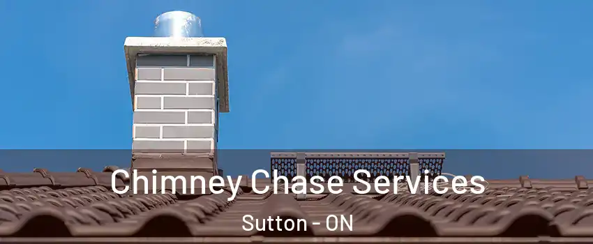  Chimney Chase Services Sutton - ON