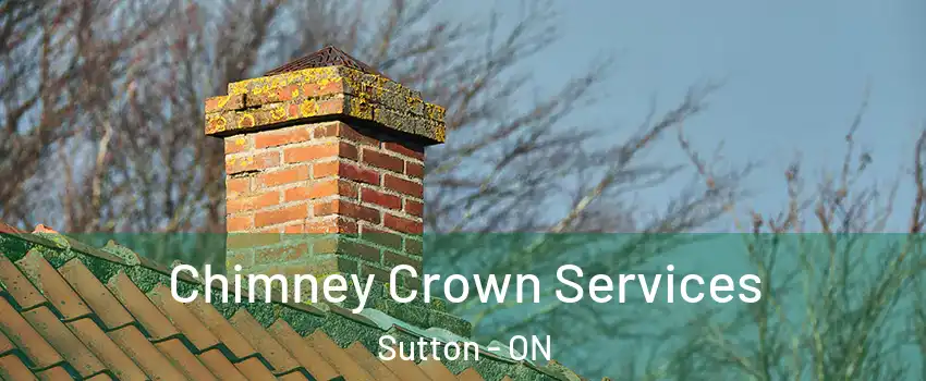 Chimney Crown Services Sutton - ON