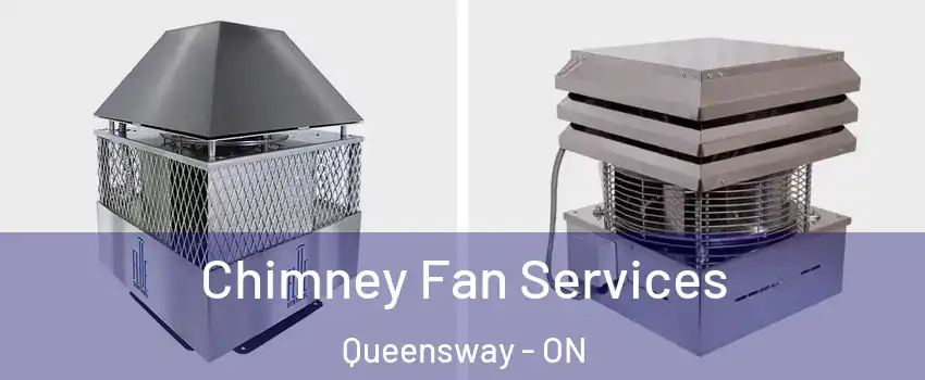  Chimney Fan Services Queensway - ON