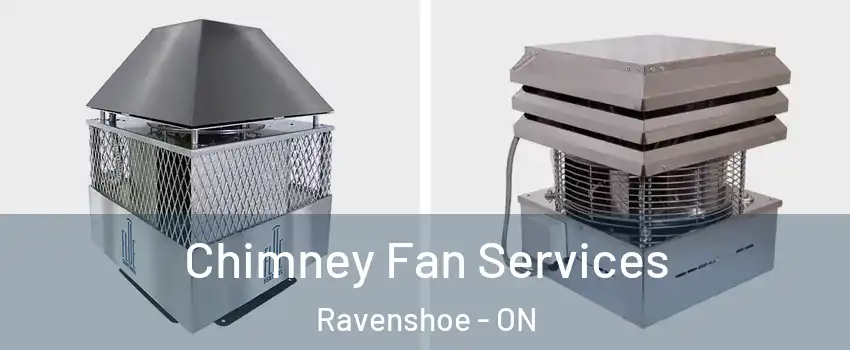  Chimney Fan Services Ravenshoe - ON