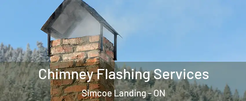  Chimney Flashing Services Simcoe Landing - ON