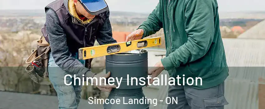  Chimney Installation Simcoe Landing - ON