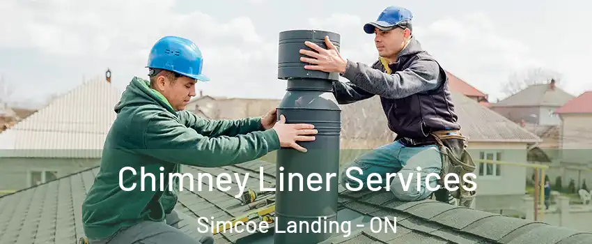  Chimney Liner Services Simcoe Landing - ON