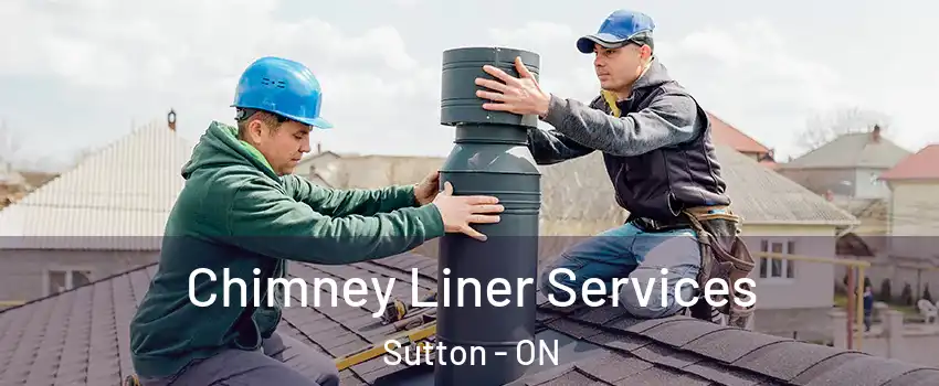  Chimney Liner Services Sutton - ON