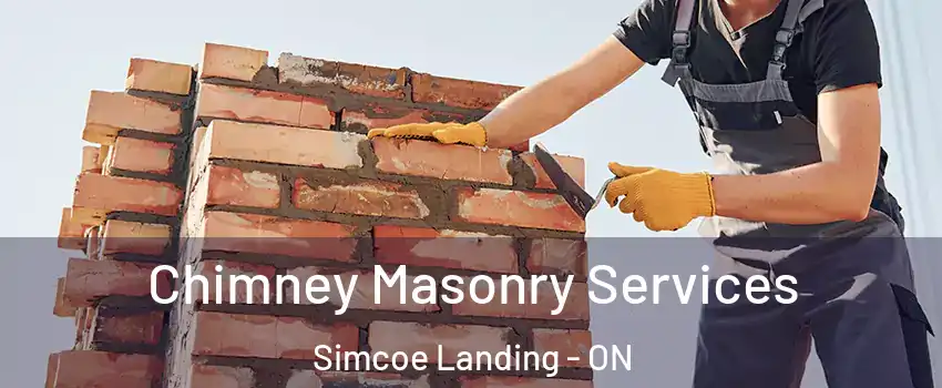  Chimney Masonry Services Simcoe Landing - ON