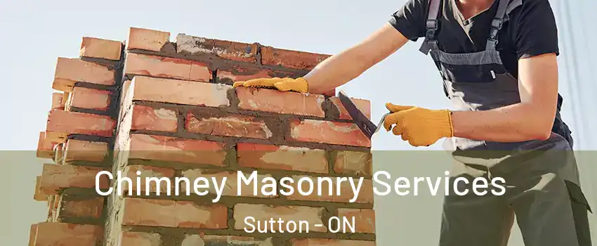 Chimney Masonry Services Sutton - ON