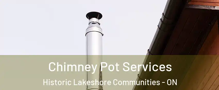  Chimney Pot Services Historic Lakeshore Communities - ON
