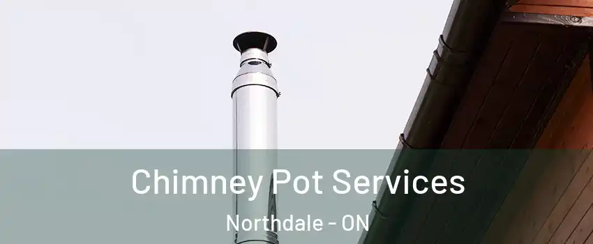  Chimney Pot Services Northdale - ON