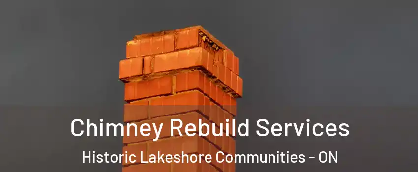  Chimney Rebuild Services Historic Lakeshore Communities - ON