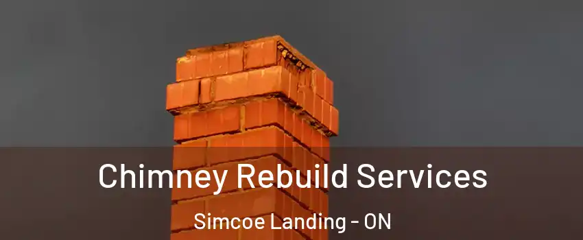  Chimney Rebuild Services Simcoe Landing - ON