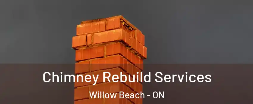  Chimney Rebuild Services Willow Beach - ON