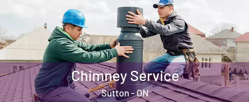  Chimney Service Sutton - ON