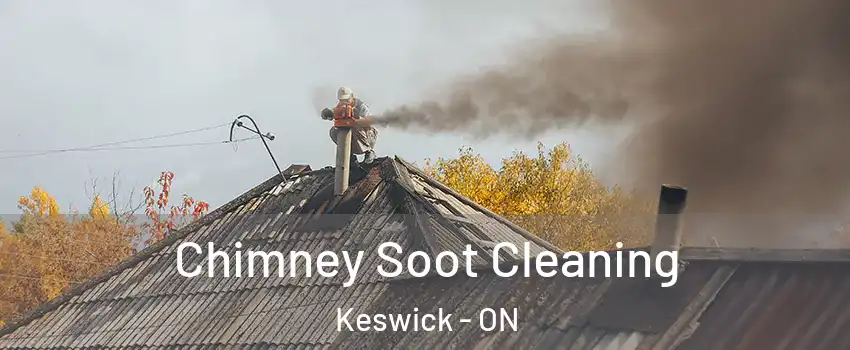  Chimney Soot Cleaning Keswick - ON