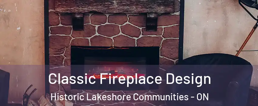  Classic Fireplace Design Historic Lakeshore Communities - ON