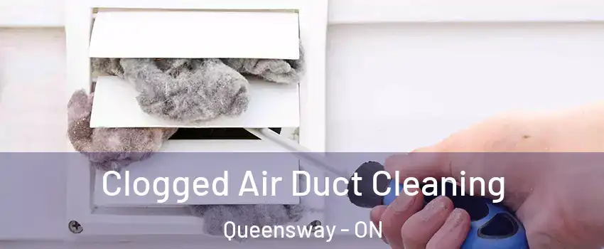  Clogged Air Duct Cleaning Queensway - ON