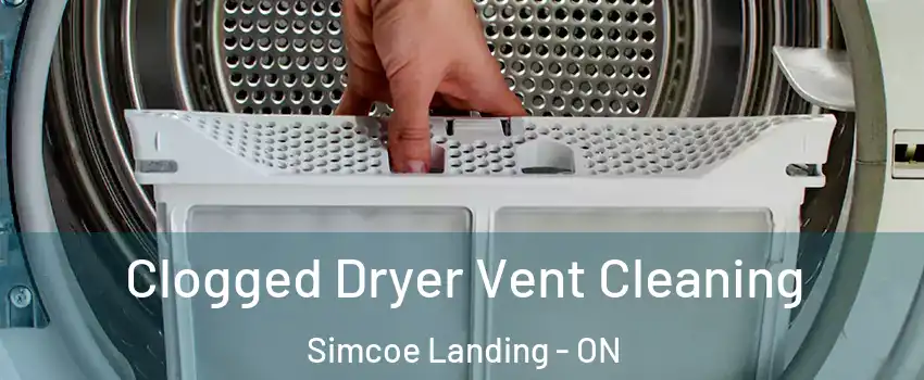  Clogged Dryer Vent Cleaning Simcoe Landing - ON