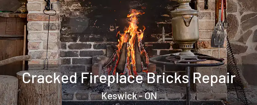  Cracked Fireplace Bricks Repair Keswick - ON