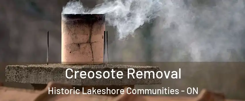  Creosote Removal Historic Lakeshore Communities - ON