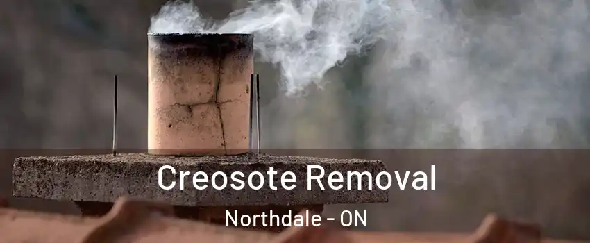  Creosote Removal Northdale - ON