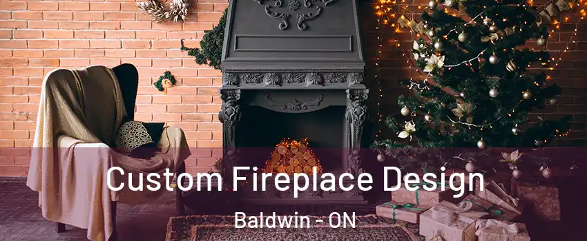  Custom Fireplace Design Baldwin - ON