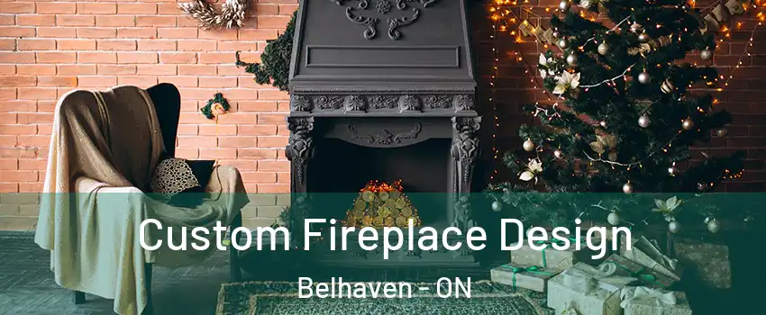 Custom Fireplace Design Belhaven - ON