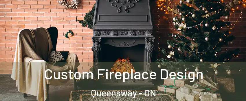  Custom Fireplace Design Queensway - ON
