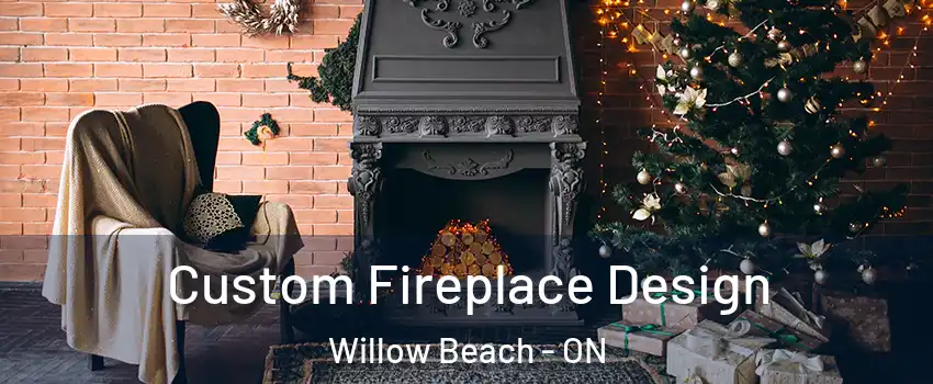  Custom Fireplace Design Willow Beach - ON