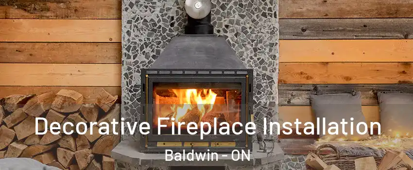  Decorative Fireplace Installation Baldwin - ON