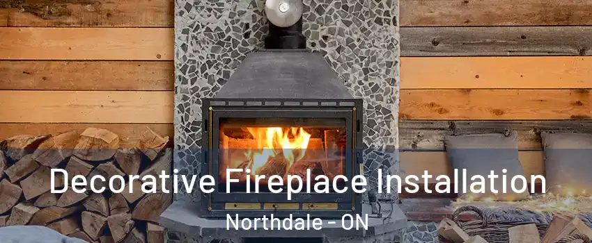  Decorative Fireplace Installation Northdale - ON