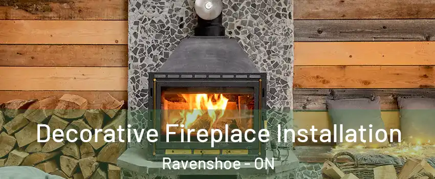 Decorative Fireplace Installation Ravenshoe - ON