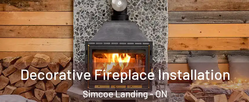  Decorative Fireplace Installation Simcoe Landing - ON
