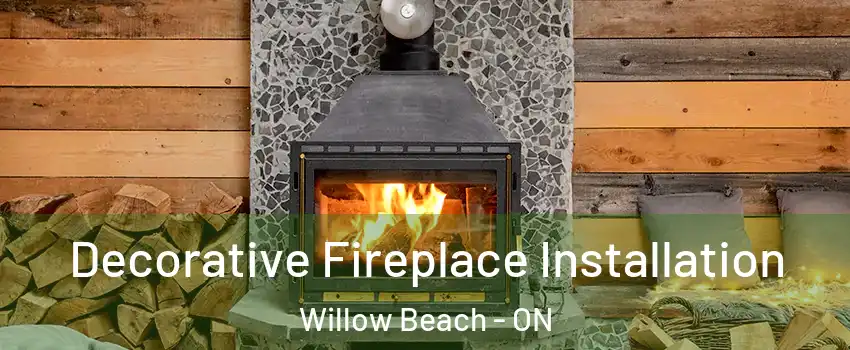  Decorative Fireplace Installation Willow Beach - ON