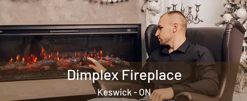  Dimplex Fireplace Keswick - ON