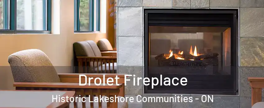  Drolet Fireplace Historic Lakeshore Communities - ON