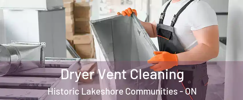  Dryer Vent Cleaning Historic Lakeshore Communities - ON