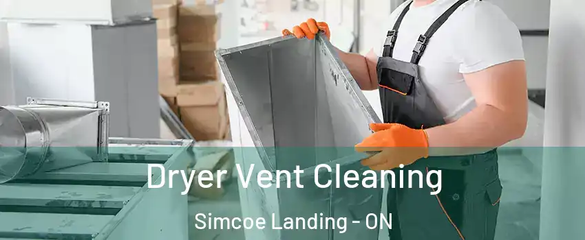  Dryer Vent Cleaning Simcoe Landing - ON