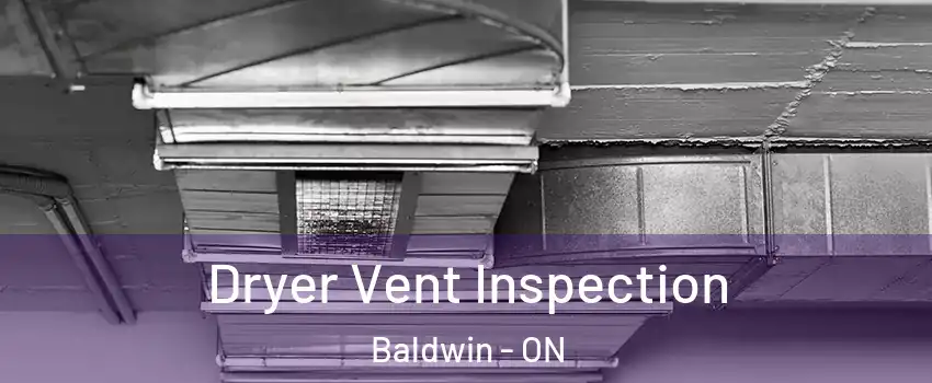  Dryer Vent Inspection Baldwin - ON