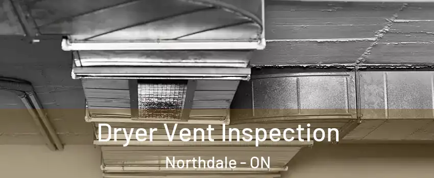  Dryer Vent Inspection Northdale - ON