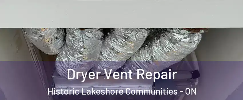  Dryer Vent Repair Historic Lakeshore Communities - ON