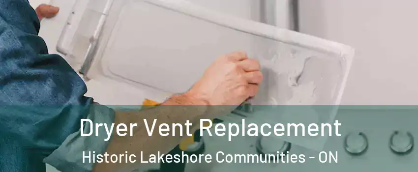  Dryer Vent Replacement Historic Lakeshore Communities - ON