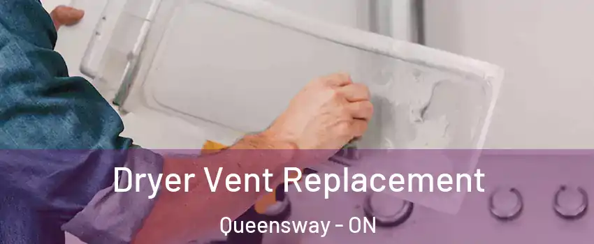  Dryer Vent Replacement Queensway - ON